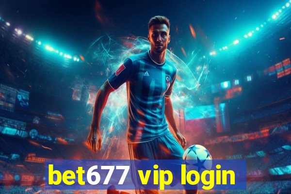 bet677 vip login