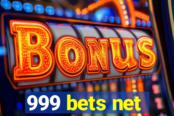 999 bets net