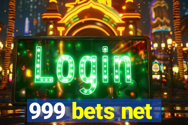 999 bets net