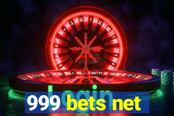 999 bets net