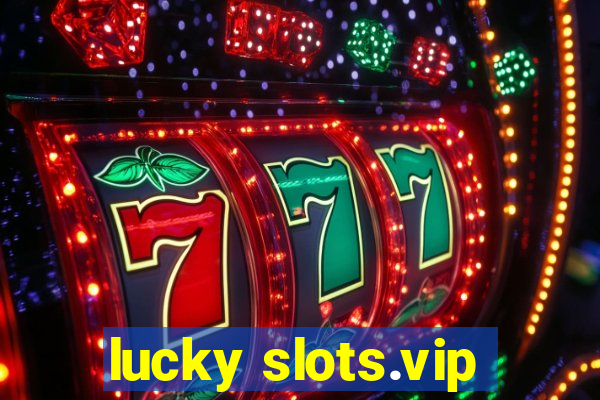 lucky slots.vip