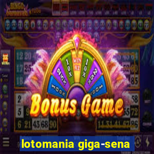 lotomania giga-sena