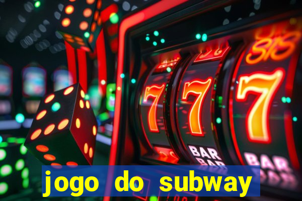 jogo do subway surf de ganhar dinheiro