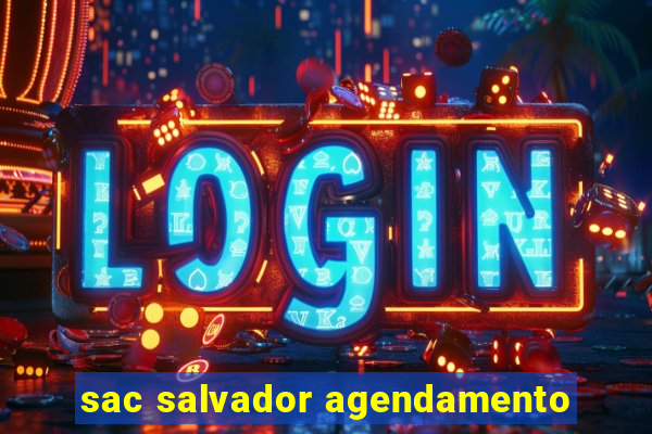 sac salvador agendamento