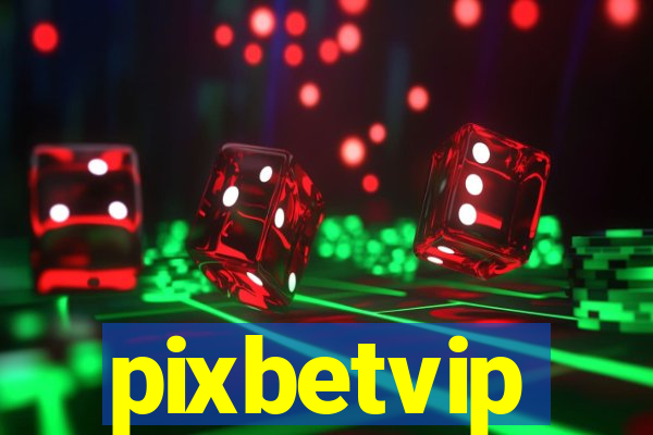 pixbetvip