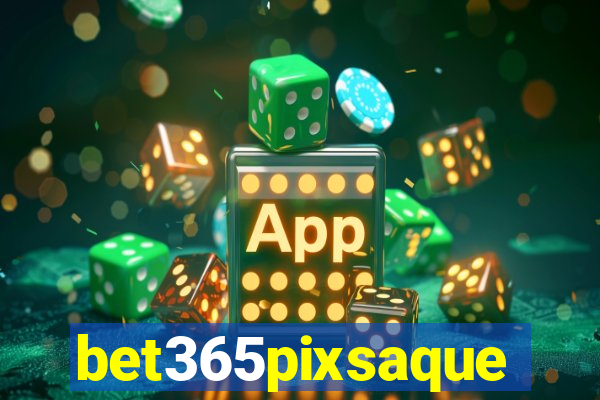 bet365pixsaque