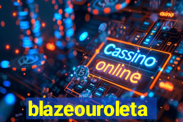 blazeouroleta