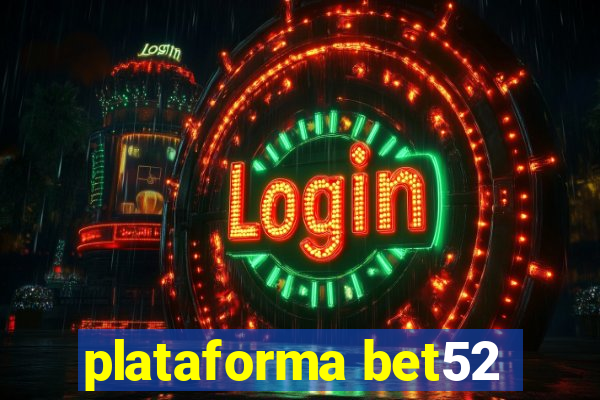 plataforma bet52