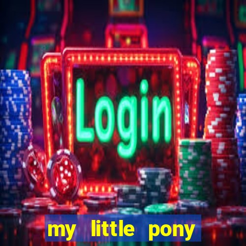 my little pony jogos de vestir