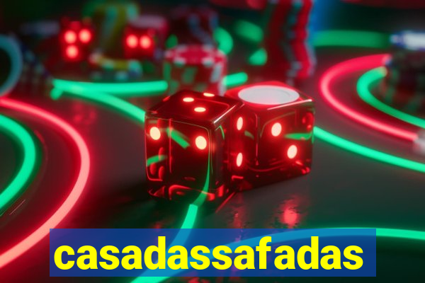 casadassafadas