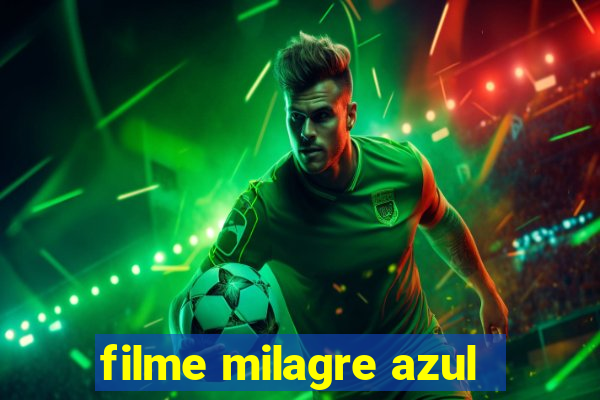 filme milagre azul