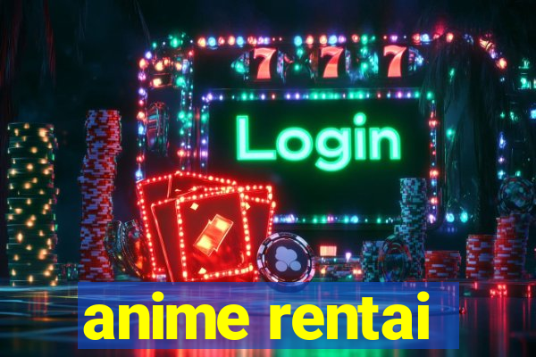 anime rentai