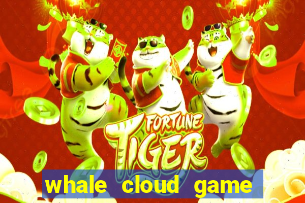 whale cloud game site oficial