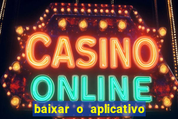 baixar o aplicativo vai de bet