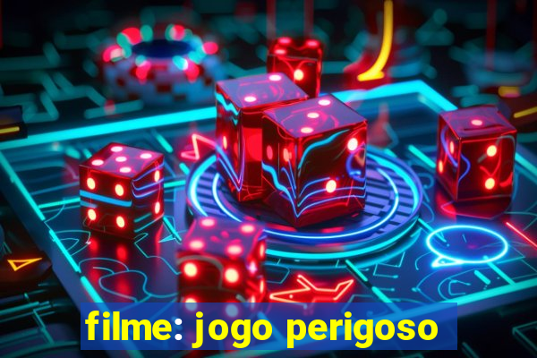 filme: jogo perigoso