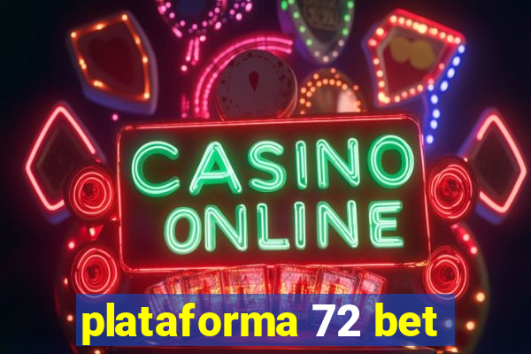 plataforma 72 bet