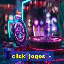 click jogos - ganhar dinheiro