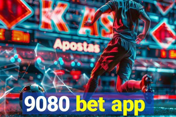 9080 bet app