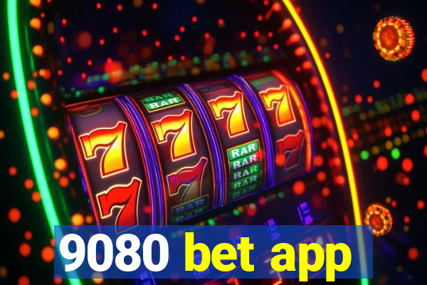 9080 bet app