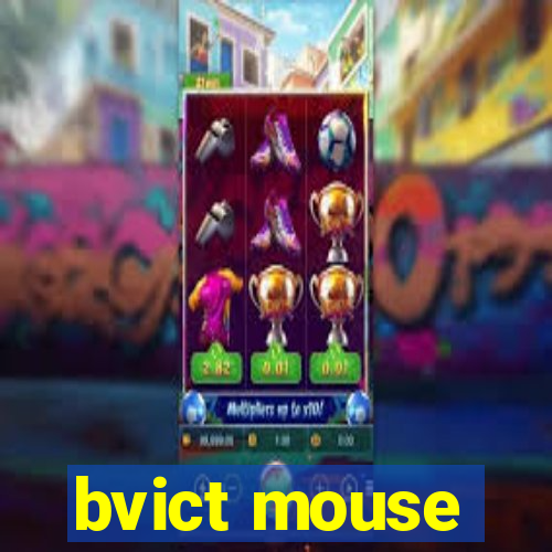 bvict mouse