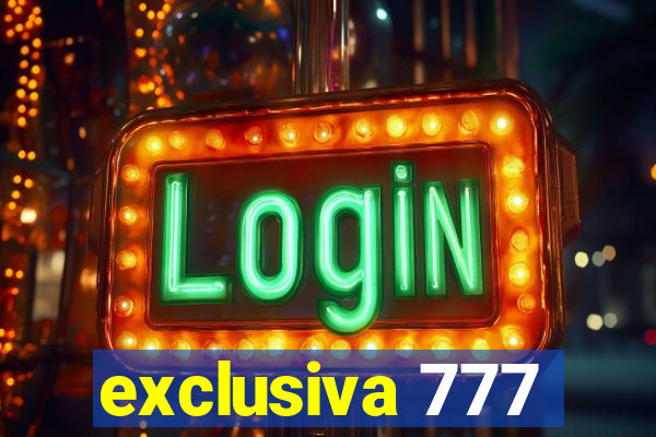 exclusiva 777