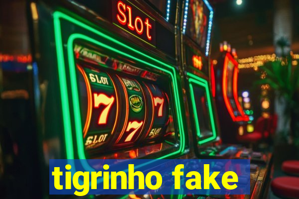 tigrinho fake