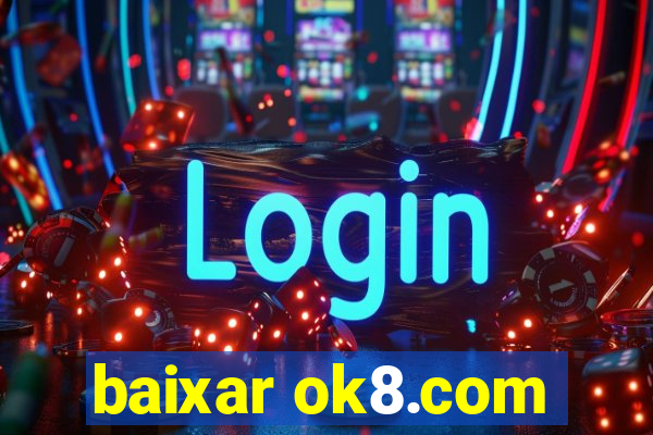 baixar ok8.com