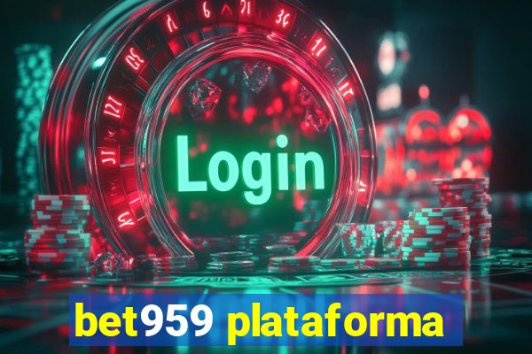 bet959 plataforma