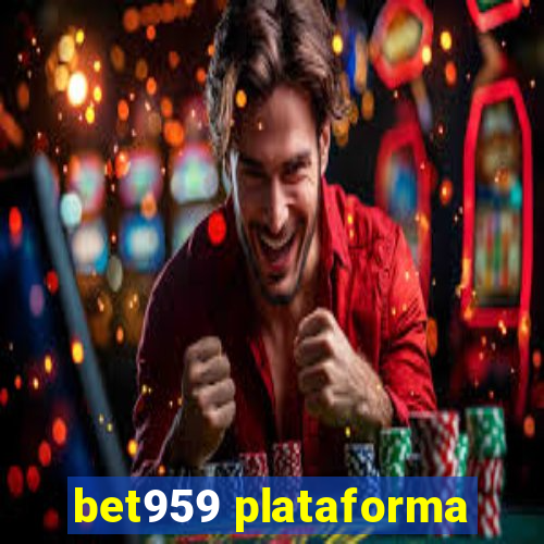 bet959 plataforma