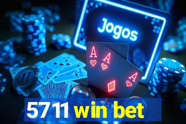 5711 win bet