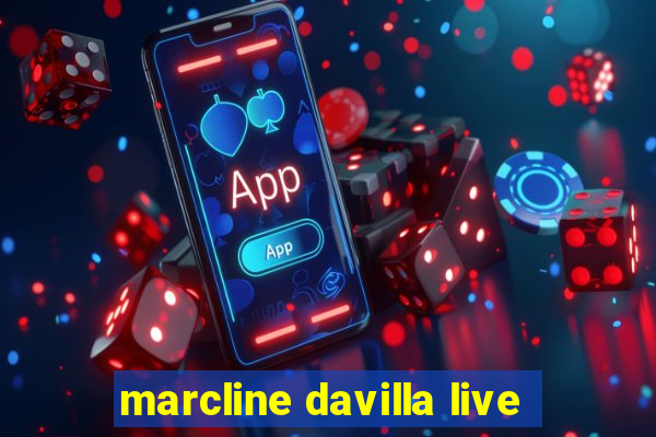 marcline davilla live