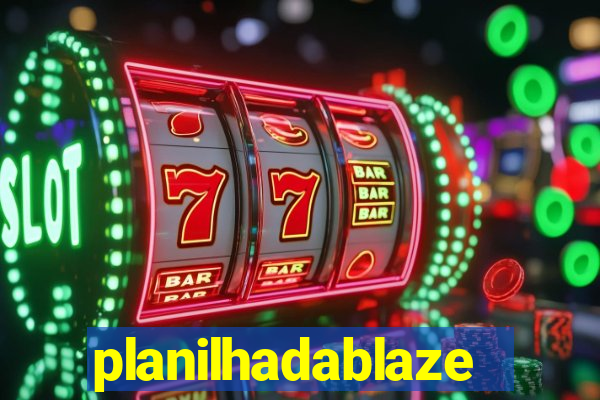 planilhadablaze