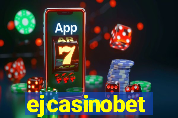 ejcasinobet