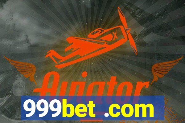 999bet .com