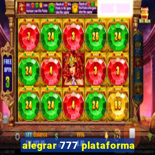 alegrar 777 plataforma