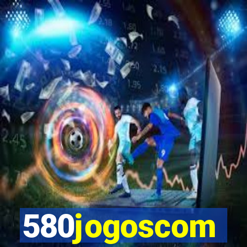 580jogoscom