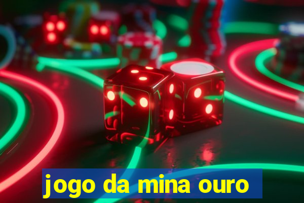 jogo da mina ouro