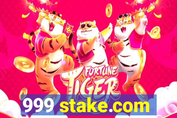 999 stake.com