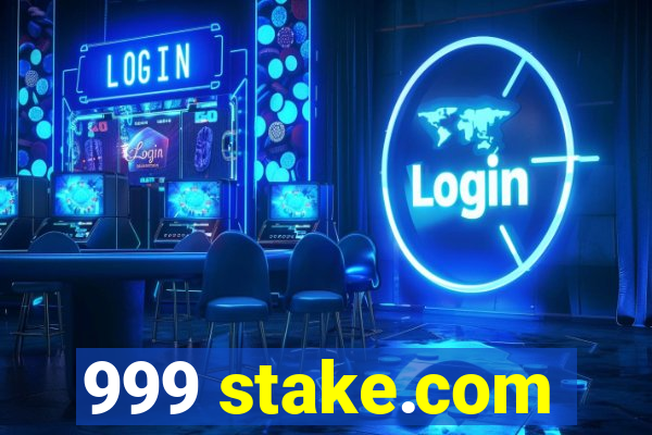 999 stake.com