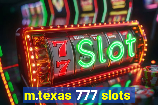 m.texas 777 slots