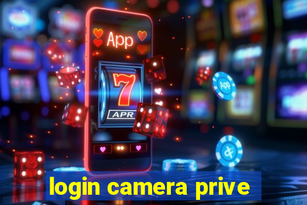 login camera prive