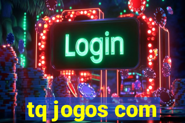 tq jogos com