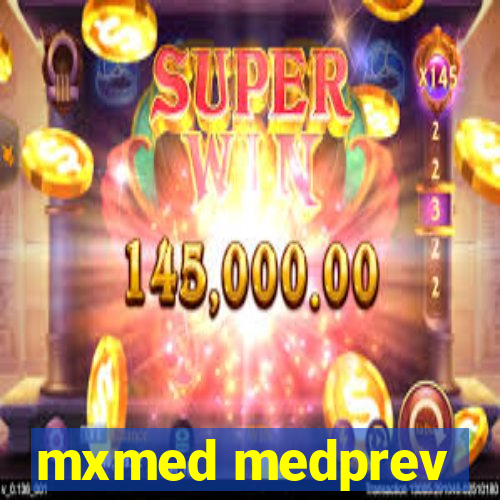 mxmed medprev