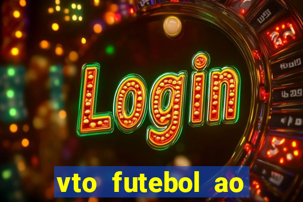 vto futebol ao vivo biz