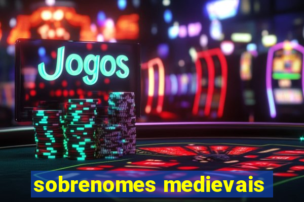 sobrenomes medievais