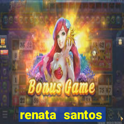 renata santos youtuber pelada