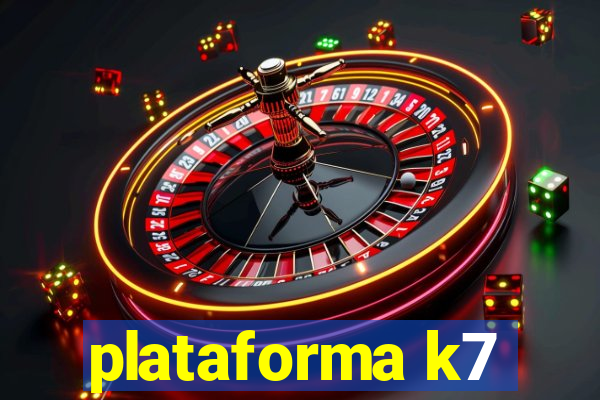 plataforma k7