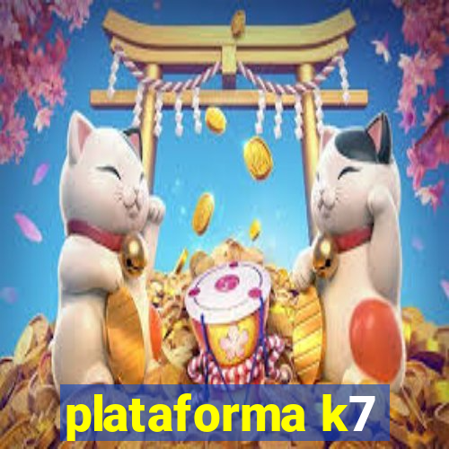 plataforma k7