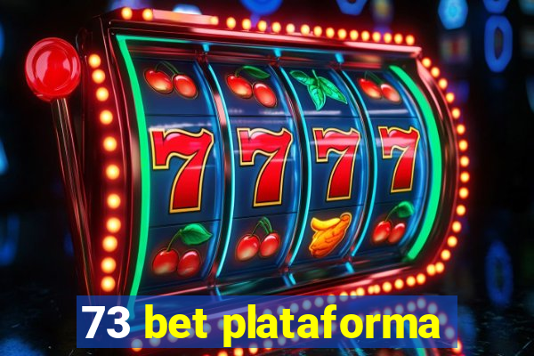 73 bet plataforma