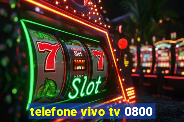 telefone vivo tv 0800